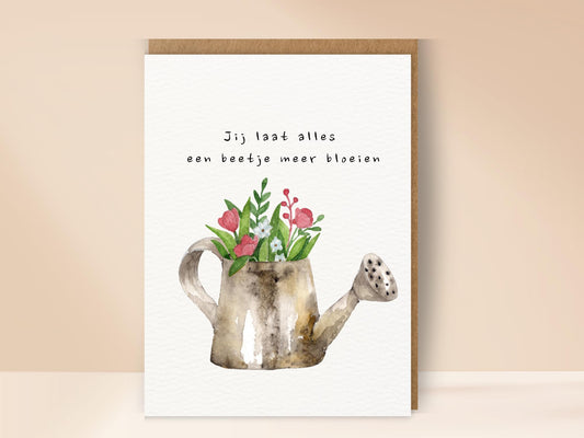 Jij laat alles een beetje meer bloeien