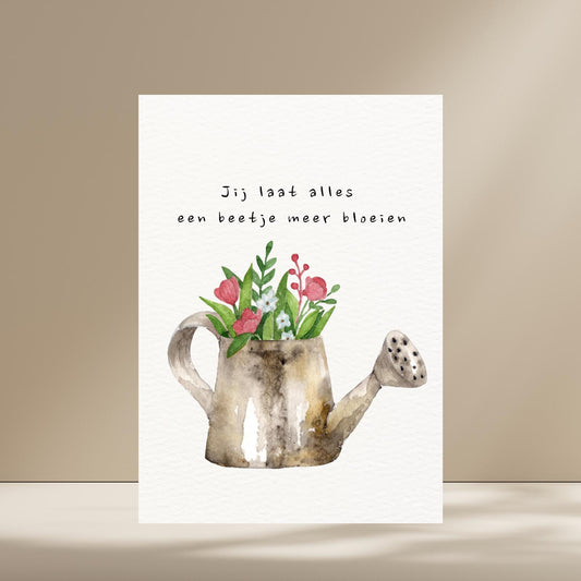 Jij laat alles een beetje meer bloeien
